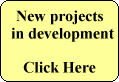 New projects  in development  Click Here
