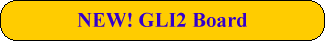 NEW! GLI2 Board